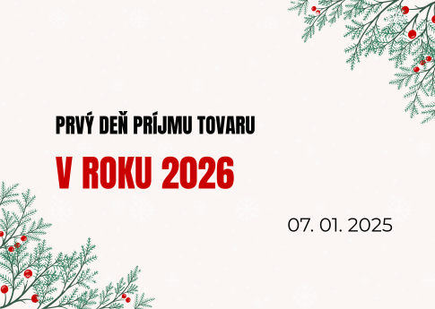 Prvý deň príjmu tovaru v roku 2026 07.01.2025